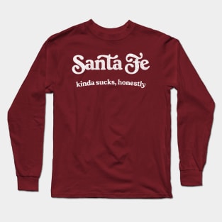 Santa Fe Sucks - Retro Style Typography Design Long Sleeve T-Shirt